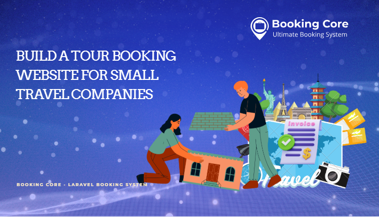 How to Build a Tour Booking Website for Small Travel Companies